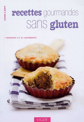 Recettes gourmandes sans gluten : délicieux petits plats et desserts compatibles avec la maladie coe