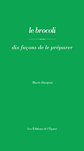 Le brocoli : dix façons de le préparer