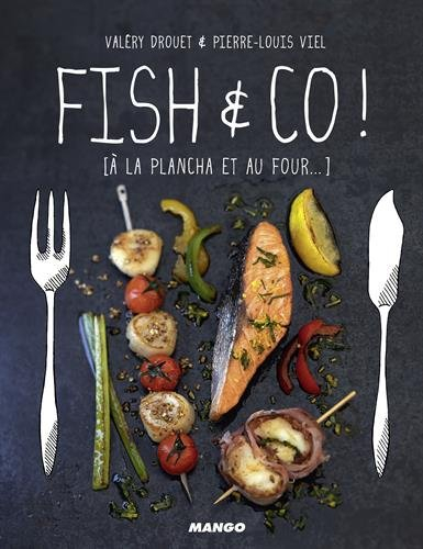 Fish & Co ! : à la plancha et au four