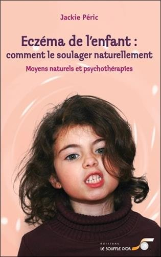 Eczéma de l’enfant : comment le soulager naturellement : moyens naturels et psychothérapies