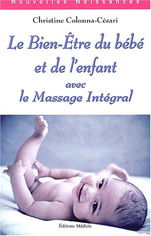 Le bien-être du bébé et de l'enfant avec le massage intégral