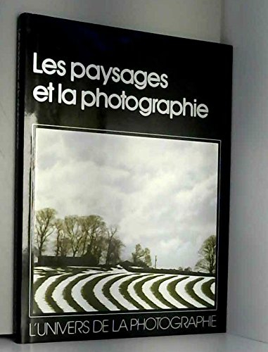 les paysages et la photographie (l'univers de la photographie)