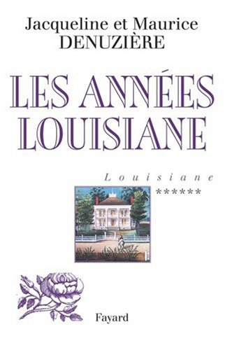 Louisiane. Vol. 6. Les années Louisiane