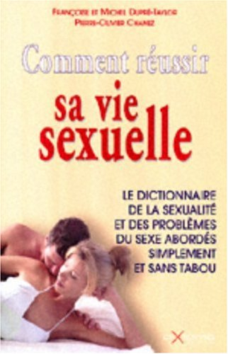 Comment réussir sa vie sexuelle