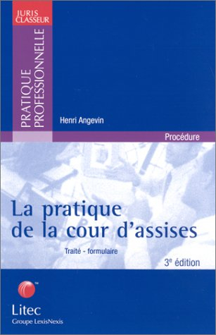 La pratique de la cour d'assises : traité-formulaire