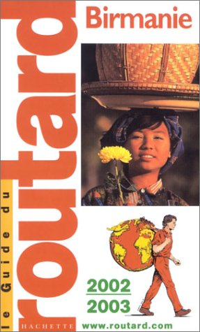 guide du routard : birmanie 2002/2003