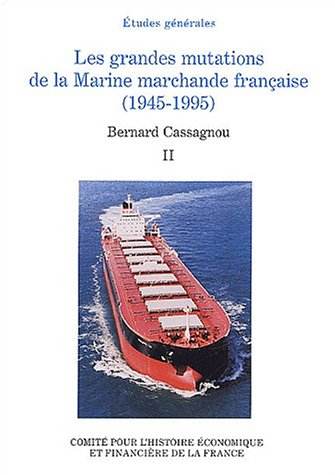 Les grandes mutations de la marine marchande française (1945-1995). Vol. 2