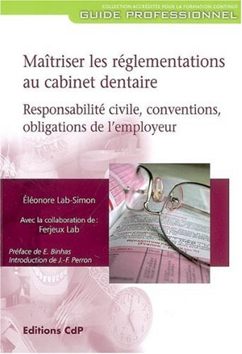 Maîtriser les réglementations au cabinet dentaire : responsabilité civile, conventions, obligations 