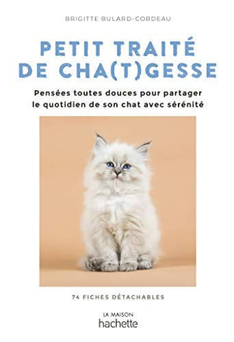 Petit traité de cha(t)gesse : pensées toutes douces pour partager le quotidien de son chat avec séré