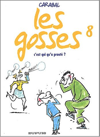 les gosses, tome 8 : c'est qui qu'a prouté ?