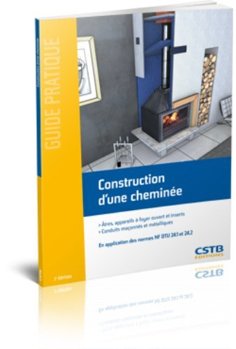 Construction d'une cheminée : âtres, appareils à foyer ouvert et inserts, conduits maçonnés et métal