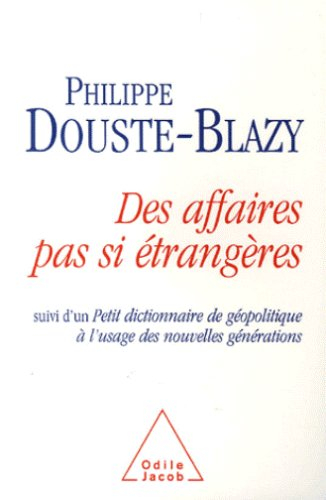 Des affaires pas si étrangères. Petit dictionnaire de géopolitique à l'usage des nouvelles génératio