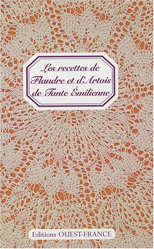 Les recettes de Flandre et d'Artois de tante Emilienne