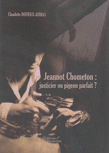 jeannot chometon : justicier ou pigeon parfait ?