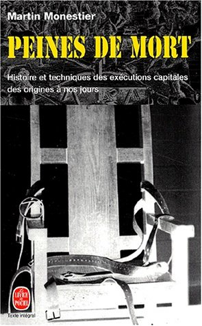 Peines de mort : histoire et techniques des exécutions capitales des origines à nos jours