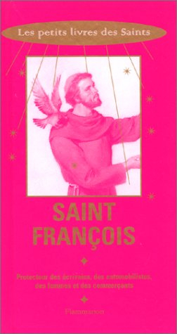 Saint François : protecteur des écrivains, des automobilistes, des femmes et des commerçants