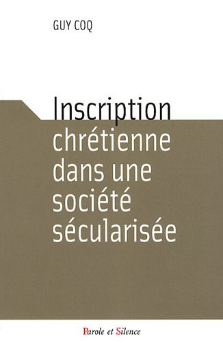 Inscription chrétienne dans une société sécularisée