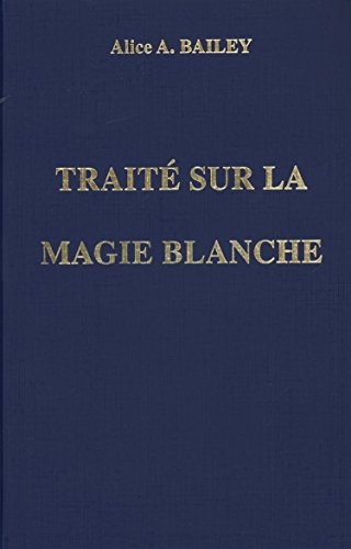 traité sur la magie blanche : ou le sentier du disciple