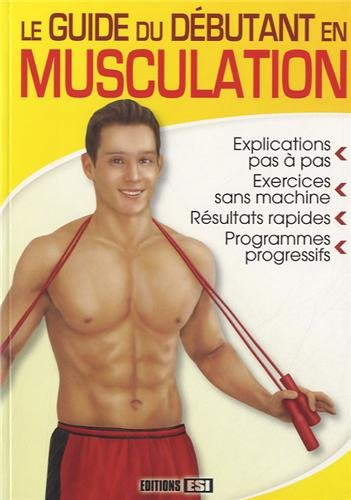 Le Guide Du D Butant En Musculation De Sophie Godard Sandrine Coucke Haddad Recyclivre