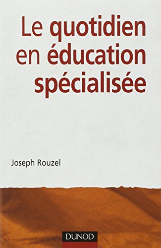 Le quotidien en éducation spécialisée