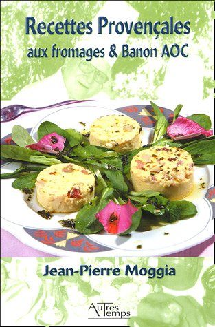 Recettes provençales aux fromages et Banon AOC