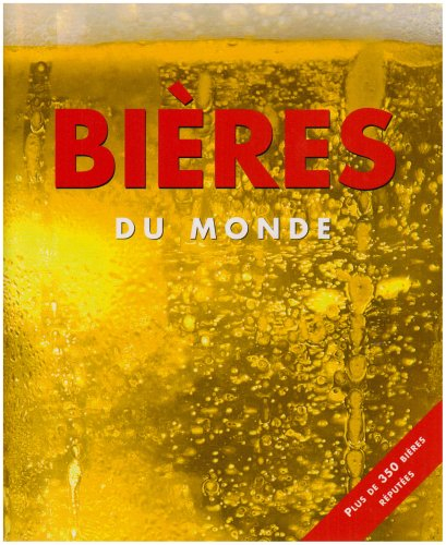 Bières du monde : plus de 350 bières réputées