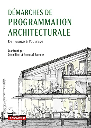 Démarches de programmation architecturale : de l'usage à l'ouvrage