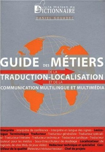 Guide des métiers de la traduction-localisation et de la communication multilingue et multimédia