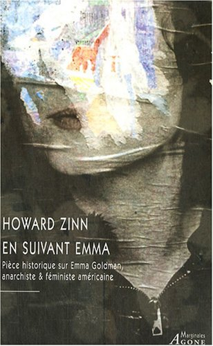En suivant Emma : pièce historique en deux actes sur Emma Goldman, anarchiste et féministe américain