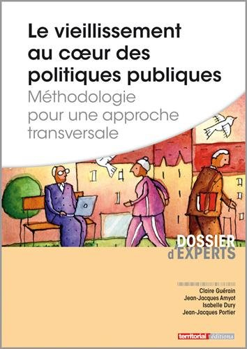 Le vieillissement au coeur des politiques publiques : méthodologie pour une approche transversale