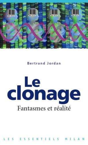 Le clonage : fantasmes et réalité