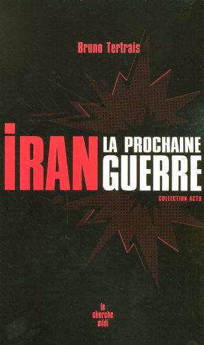 Iran, la prochaine guerre