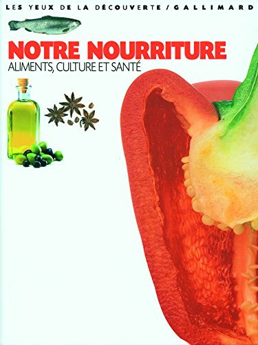 Notre nourriture : aliments, culture et santé