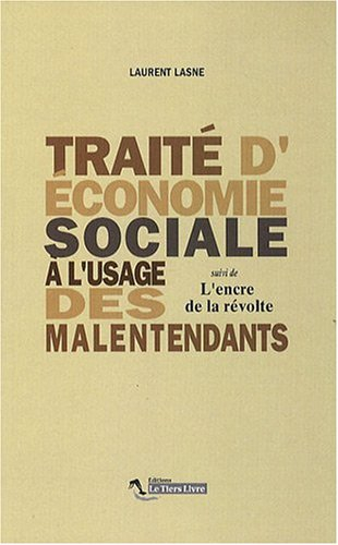 Traité d'économie sociale à l'usage des malentendants. L'encre de la révolte