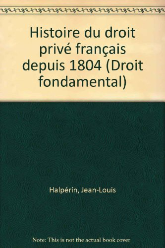 Histoire du droit privé français depuis 1804