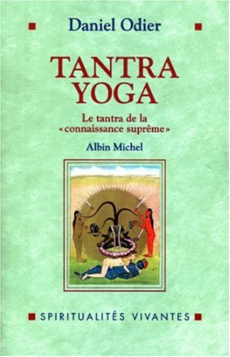 Tantra yoga : le Vijnânabhaïrava tantra : le tantra de la connaissance suprême