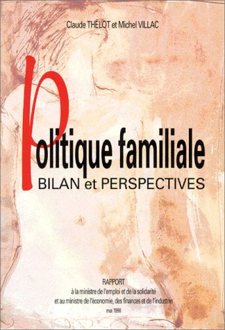 Politique familiale : bilan et perspectives : rapport à la ministre de l'emploi et de la solidarité 