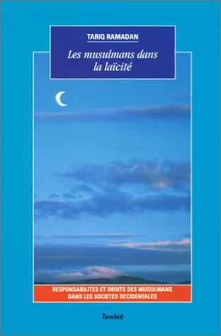 Les musulmans dans la laïcité : responsabilités et droits des musulmans dans les sociétés occidental