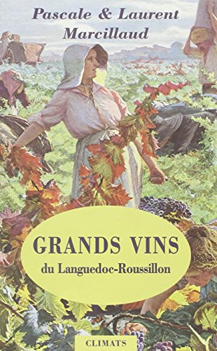 Grands vins du Languedoc-Roussillon : coups de coeur pour des vignerons et des domaines d'exception