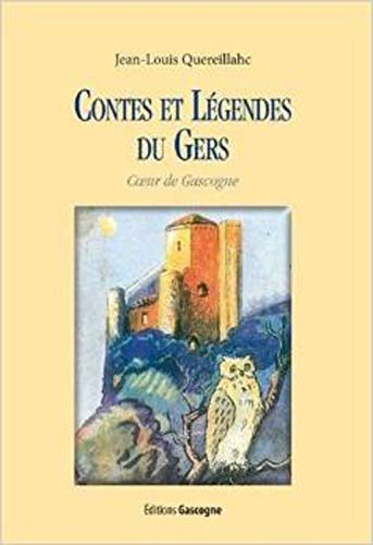 Contes et légendes du Gers : coeur de Gascogne
