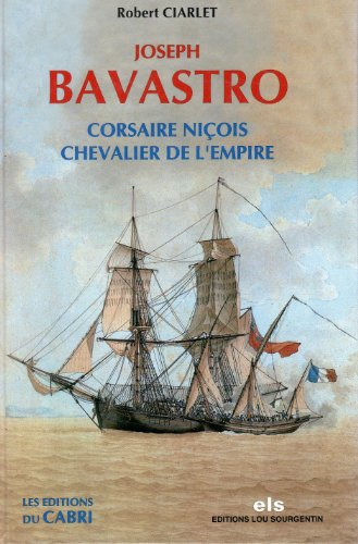 joseph bavastro : corsaire niçois, chevalier de l'empire