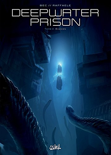 Deepwater prison. Vol. 3. Evasion