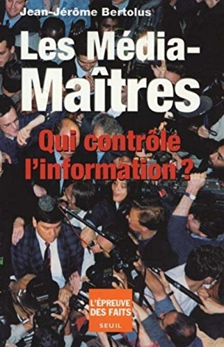 Les médias maîtres : qui contrôle l'information ?