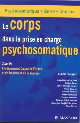 Le corps dans la prise en charge psychosomatique. Enseignement capacité douleur et de traitement de 