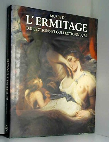 Musée De L'ermitage. Collections Et Collectionneurs