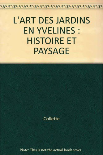 L'art des jardins en Yvelines : histoire et paysages