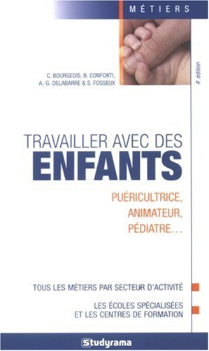 Travailler avec des enfants : puéricultrice, animateur, pédiatre...