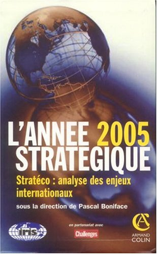 L'année stratégique 2005 : Stratéco : analyse des enjeux internationaux