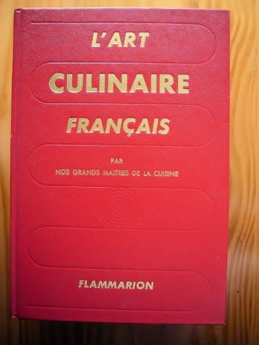 l'art culinaire français : 3760 recettes de cuisine, pâtisserie et conserves