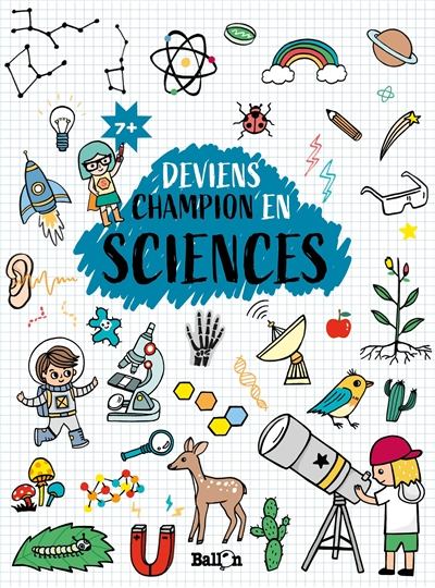 Deviens champion en sciences, 7+